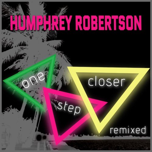 Humphrey Robertson - One Step Closer (Radio Remixed) (File, FLAC, Single) 2021