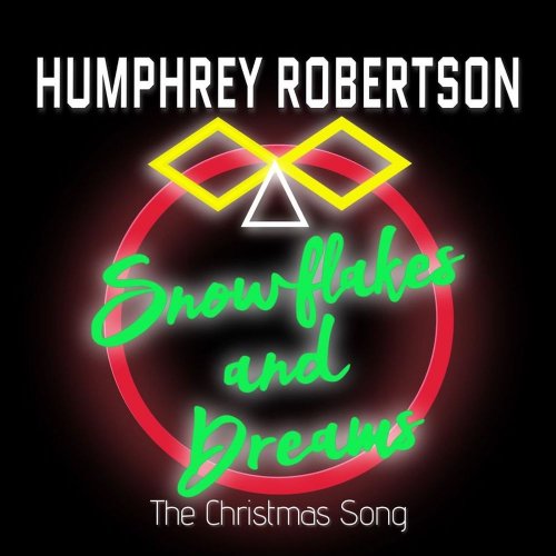 Humphrey Robertson - Snowflakes And Dreams (The Christmas Song) (2 x File, FLAC, Single) 2021