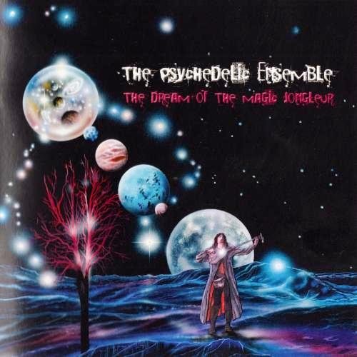 The Psychedelic Ensemble - The Dream Of The Majic Jongleur (2001)