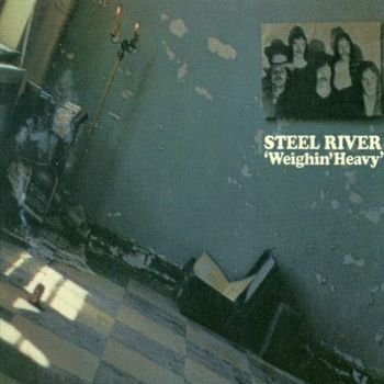 Steel River - Weighin' Heavy (1970)
