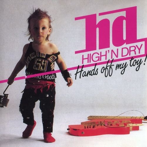 High ‘n’ Dry - Hands Off My Toy! (1988)