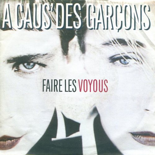 A Caus' Des Garcons - Faire Les Voyous (Vinyl, 7'') 1988