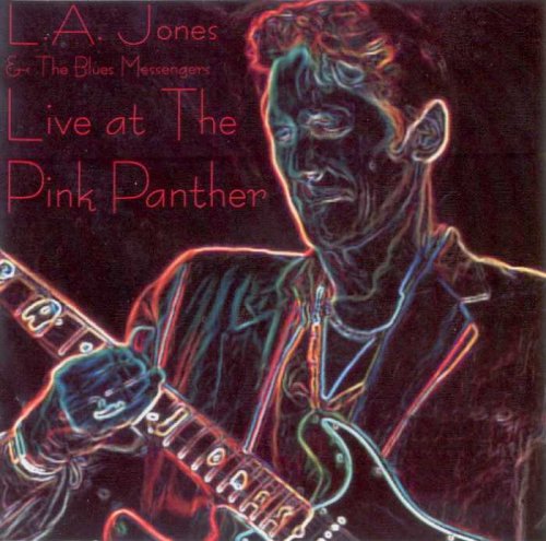 LA Jones and The Blues Messengers - Live at The Pink Panther (2001)