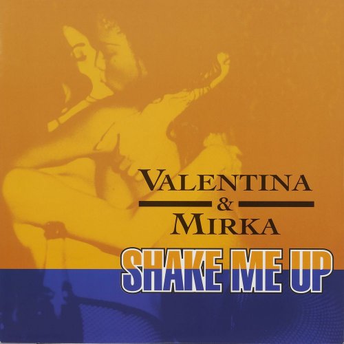 Valentina & Mirka - Shake Me Up (3 x File, FLAC, Single) (1995) 2021