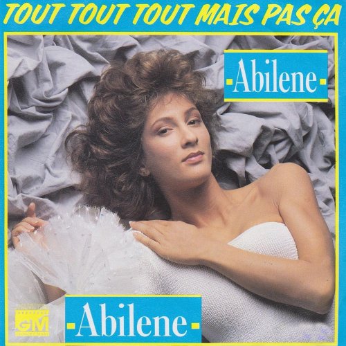 Abilene - Tout Tout Tout Mais Pas Ca (2 x File, FLAC, Single) (1987) 2012