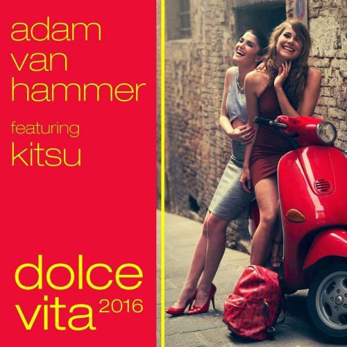 Adam Van Hammer Feat. Kitsu - Dolce Vita (Remixes) (7 x File, FLAC, Single) 2016