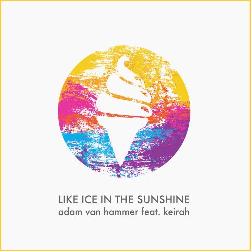Adam Van Hammer Feat. Keirah - Like Ice In The Sunshine 2016 (10 x File, FLAC, Single) 2016