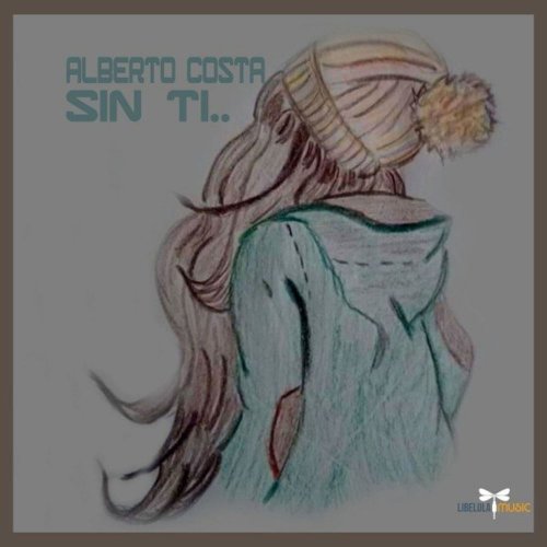 Alberto Costa - Sin Ti.. (2 x File, FLAC, Single) 2020