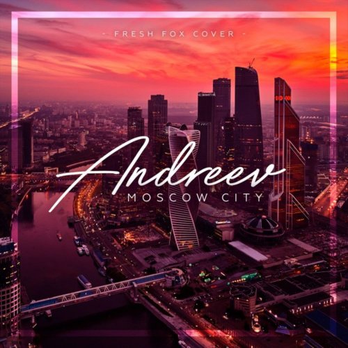 Andreev - Moscow City (File, FLAC, Single) 2018
