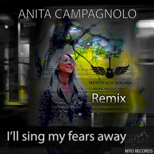 Anita Campagnolo - I'll Sing My Fears Away (Gigi Cerin Tropical House Piano Remix) (File, FLAC, Single) 2019
