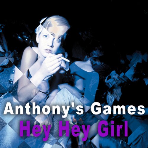 Anthony's Games - Hey Hey Girl (7 x File, FLAC, Single) 2012