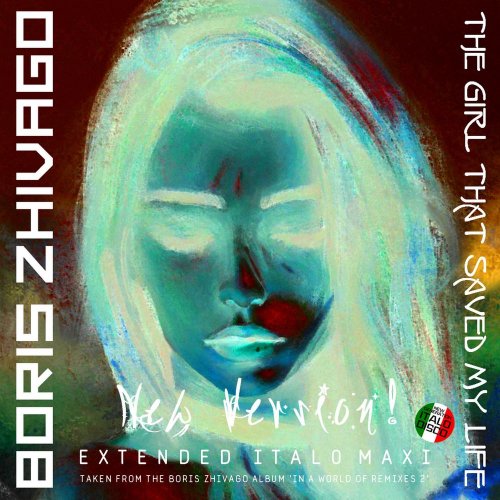 Boris Zhivago - The Girls That Saved My Life (Remix) (6 x File, FLAC, Single) 2021