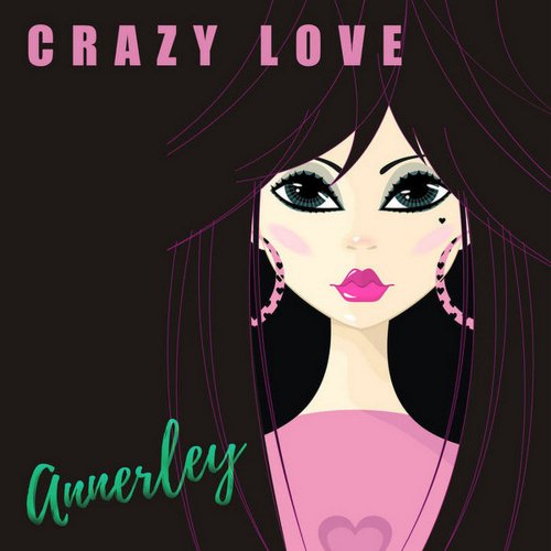 Annerley - Crazy Love (4 x File, FLAC, Single) 2021