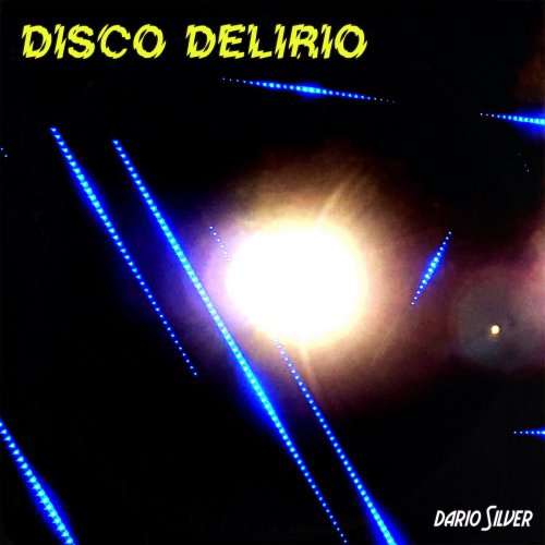 Dario Silver - Disco Delirio (3 x File, FLAC, Single) 2016