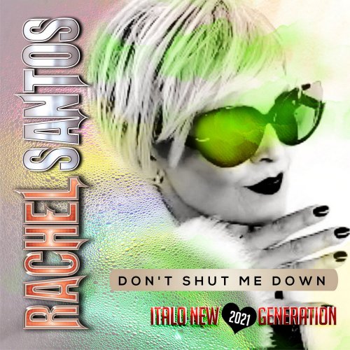Rachel Santos - Don't Shut Me Down (5 x File, FLAC, Single) 2021