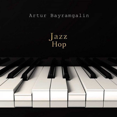 Artur Bayramgalin - Jazz Hop (2019)