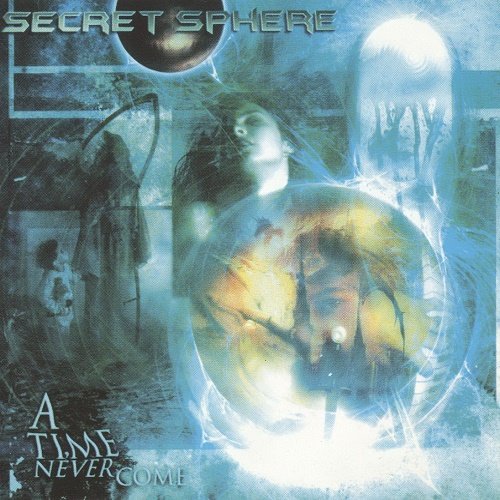 Secret Sphere - A Time Never Come (2001)
