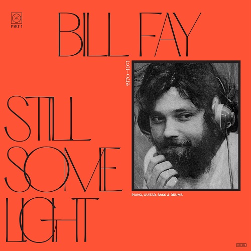 Bill Fay - Still Some Light: Part 1 (1970-1974) (2010) 2022 