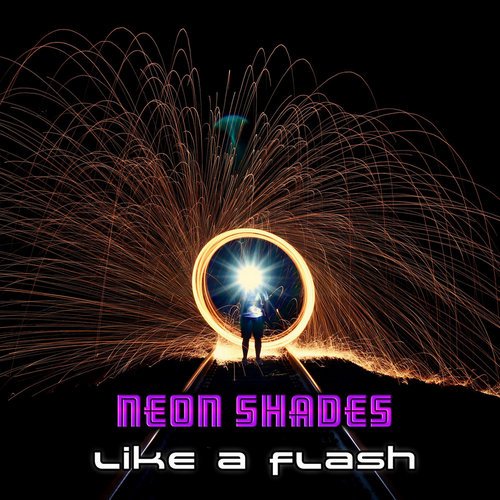 Neon Shades - Like A Flash (File, FLAC, Single) 2018