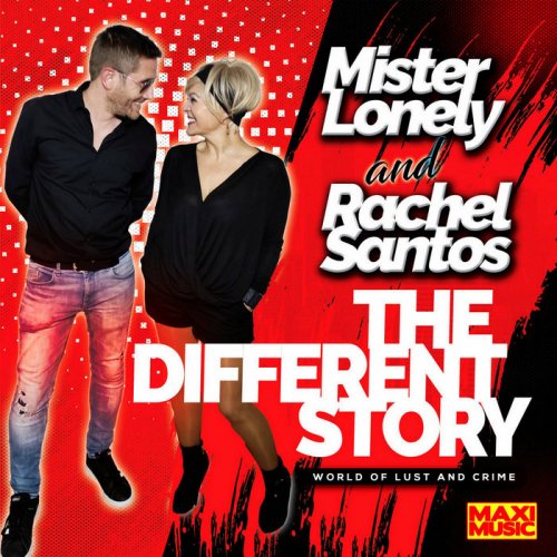 Mister Lonely And Rachel Santos - The Different Story (World Of Lust And Crime) (5 x File, FLAC) 2021
