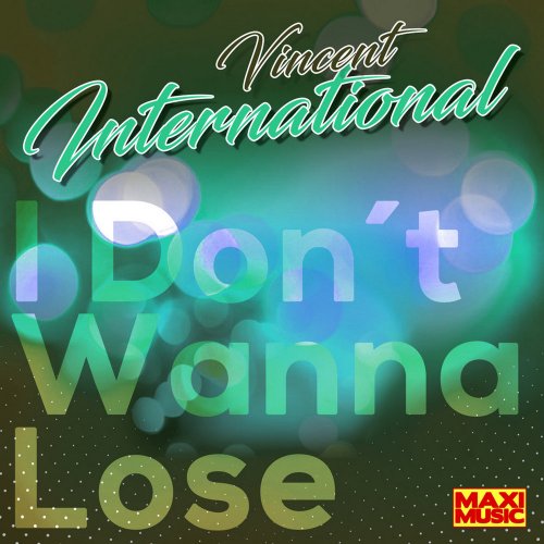Vincent International - I Don't Wanna Lose (5 x File, FLAC, Single) 2021