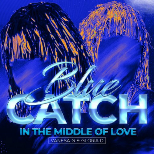 Blue Catch - In The Middle Of Love (4 x File, FLAC, Single) 2020