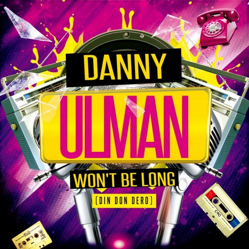 Danny Ulman - Won't Be Long (Din Don Dero) (4 x File, FLAC, Single) 2020