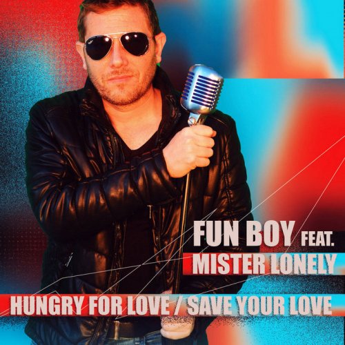 Fun Boy Feat. Mister Lonely - Hungry For Love (6 x File, FLAC, Single) 2020