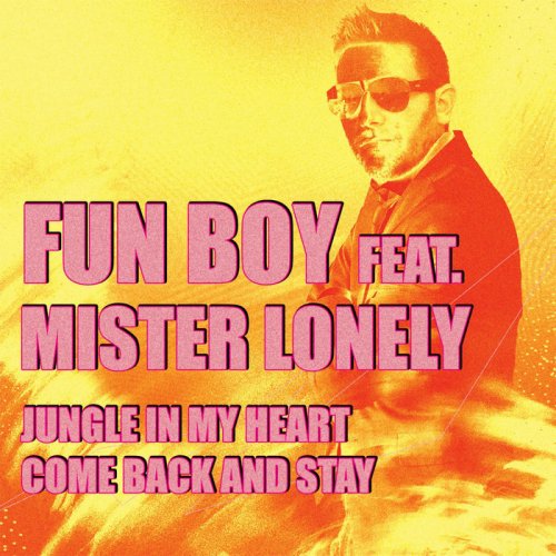Fun Boy Feat. Mister Lonely - Jungle In My Heart / Come Back And Stay (4 x File, FLAC, Single) 2020