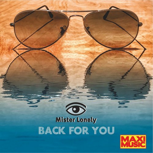Mister Lonely - Back For You (4 x File, FLAC, Single) 2018