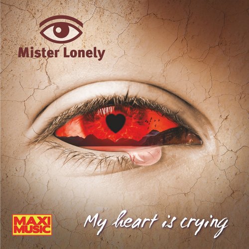Mister Lonely - My Heart Is Crying (4 x File, FLAC, Single) 2019