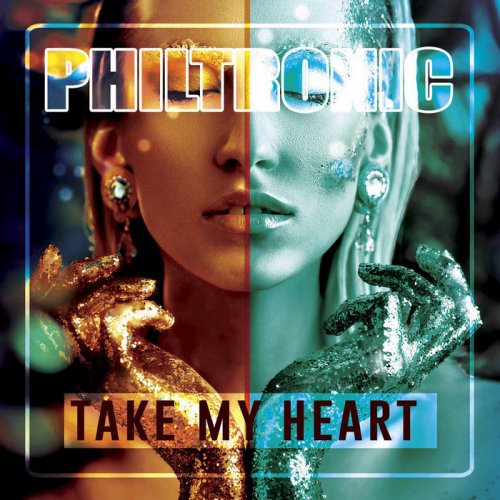 Philtronic - Take My Heart (5 x File, FLAC, Single) 2020