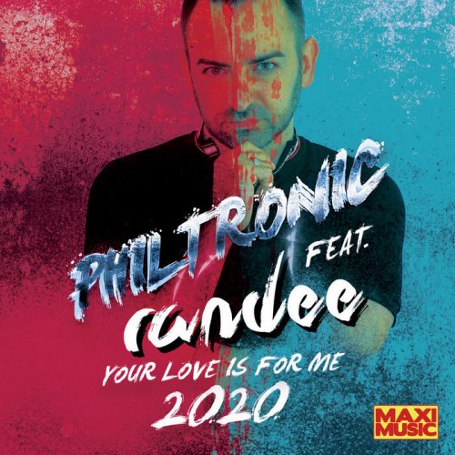 Philtronic Feat. Randee - Your Love Is For Me 2020 (5 x File, FLAC, Single) 2020