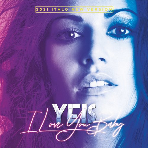 Yeis - I Love You Baby (5 x File, FLAC, Single) 2021