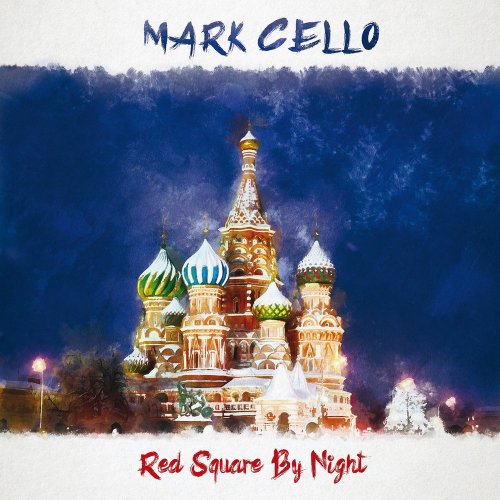 Mark Cello - Red Square By Night (2 x File, FLAC, Single) 2021