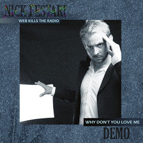 Nick Festari / Demo - Web Kills The Radio / Why Don't You Love Me (2 x File, FLAC, Single) 2016