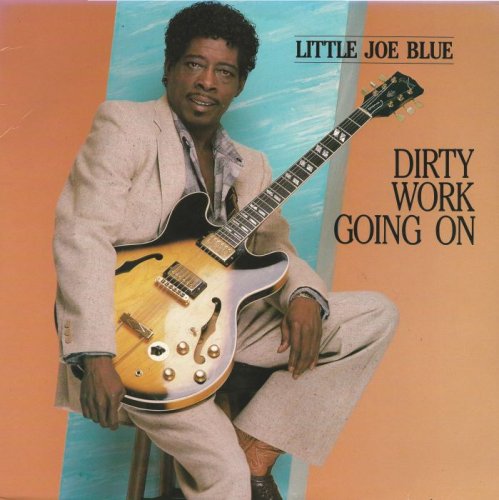 Little Joe Blue - Dirty Work Going On [Vinyl-Rip] (1987)