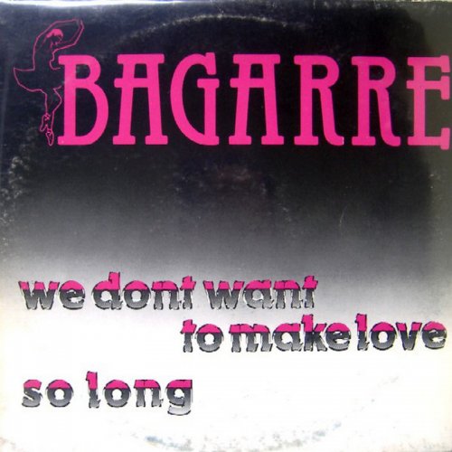 Bagarre - We Don't Want To Make Love / Chances To Come (Vinyl, 12'') 1984