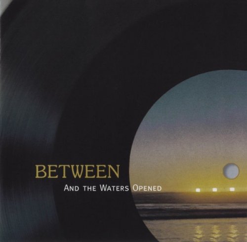 Between - And The Waters Opened (1973) (2007) 