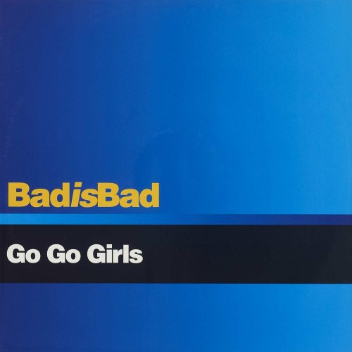 Go Go Girls - Bad Is Bad (4 x File, FLAC, Single) (1995) 2022