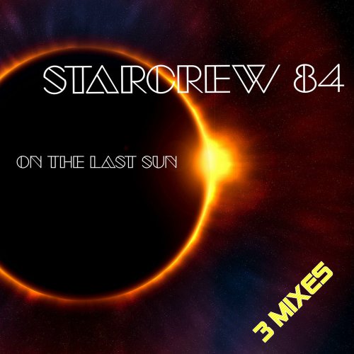 Starcrew 84 - On The Last Sun (3 x File, FLAC, Single) 2018
