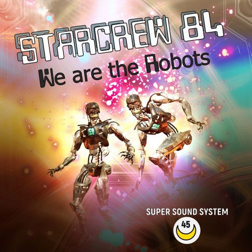 Starcrew 84 - We Are The Robots (3 x File, FLAC, Single) 2020
