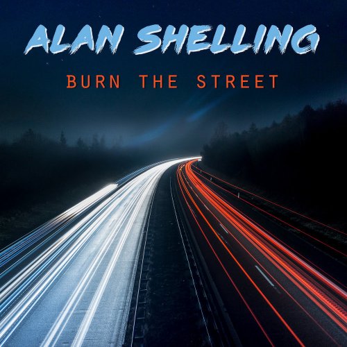 Alan Shelling - Burn The Street (2 x File, FLAC, Single) 2017