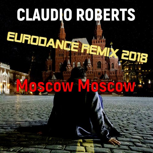 Claudio Roberts - Moscow 2018 (2 x File, FLAC, Single) 2018
