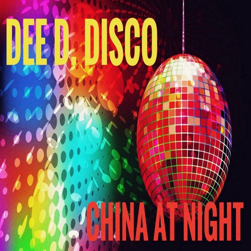Dee D. Disco - China At Night (File, FLAC, Single) 2018