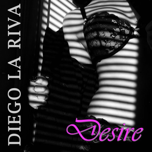 Diego La Riva - Desire (2 x File, FLAC, Single) 2017