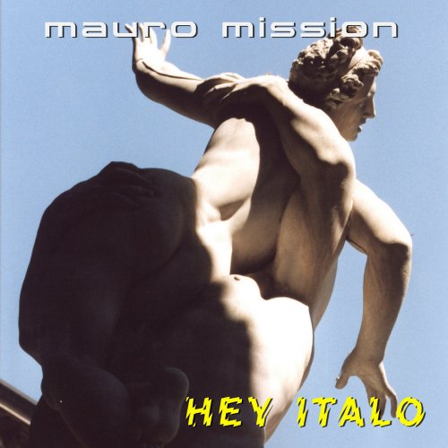 Mauro Mission - Hey Italo (2 x File, FLAC, Single) 2017