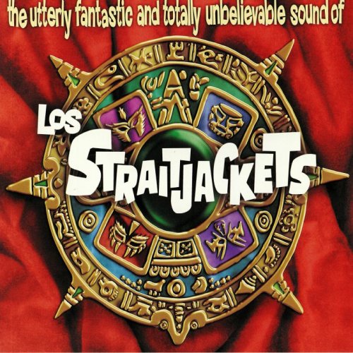 Los Straitjackets - The Utterly Fantastic And Totally Unbelievable Sound Of Los Straitjackets (1995)