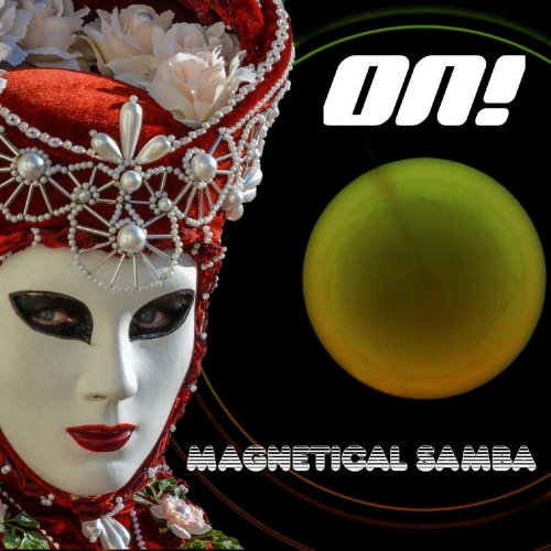 On! - Magnetical Samba (2 x File, FLAC, Single) 2018