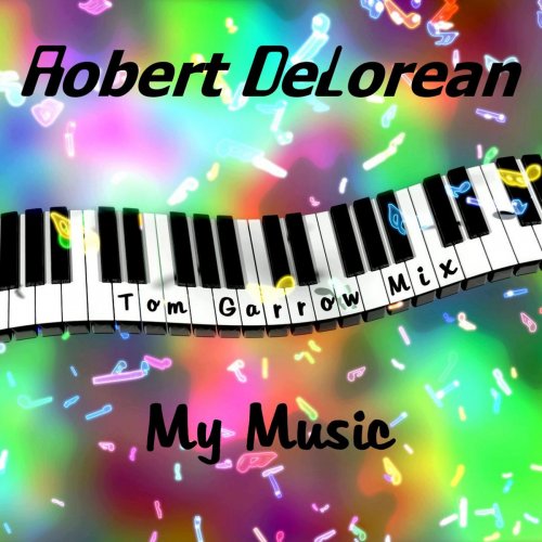 Robert DeLorean - My Music (2 x File, FLAC, Single) 2018